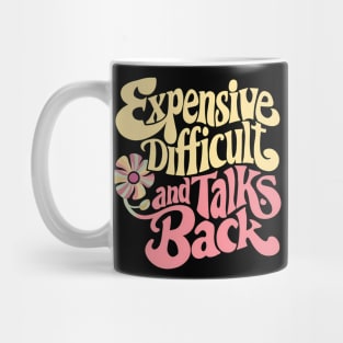 Vibrant Vibes: Expensive, Difficult, Talks Back groovy for girls and women Mug